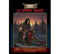 LA SOMBRA RENACE: LIBRO 2: "BORBTOB SANGRIENTO"