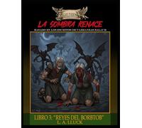 LA SOMBRA RENACE: LIBRO 3: "REYES DEL BORBTOB"