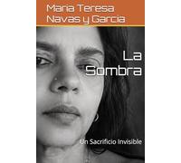 La Sombra: Un Sacrificio Invisible