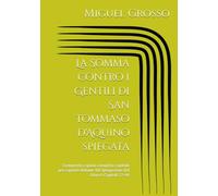 La Somma contro i Gentili di San Tommaso d'Aquino spiegata: Commento e guida completa capitolo per capitolo Volume VII Spiegazione del Libro I: Capitoli 72-96