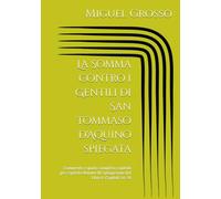 La Somma contro i Gentili di San Tommaso d'Aquino spiegata: Commento e guida completa capitolo per capitolo Volume III Spiegazione del Libro I: Capitoli 14-28