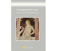 «La somma de le cose». Studi in onore di Gianfelice Peron - Andreose A. (c...