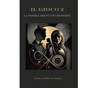 La somma dei punti erogeni. Il gioco (Vol. 2)
