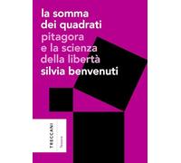 La somma dei quadrati. Pitagora e la scienza della libertà