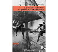 La somma e il totale di questo preciso momento