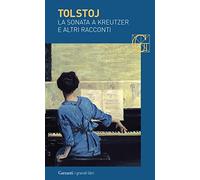 La sonata a Kreutzer e altri racconti