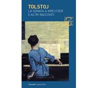 La sonata a Kreutzer e altri racconti