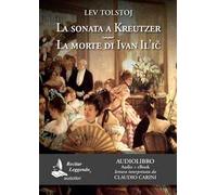 La sonata a Kreutzer-La morte di Ivan Il'ic. Audiolibro. CD Audio formato MP3