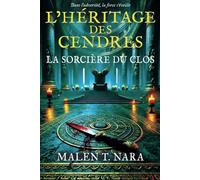 La Sorcière du Clos: L'Héritage des Cendres (saga d'adult Fantasy)