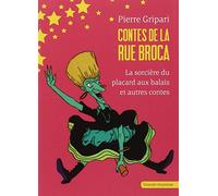 La sorcière du placard aux balais et autres contes: Contes de la rue Broca