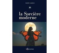 la Sorcière moderne: De la survie à la révélation