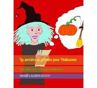 La sorcière se prépare pour Halloween: The witch gets ready for Halloween
