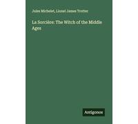 La Sorcière: The Witch of the Middle Ages