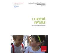 La sordità infantile. Nuove prospettive d'intervento