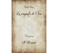 La sorgente di Nos: Volume I: Il Miracolo: 1