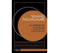 La sorgente e la foce. Il flusso delle idee di Pavel Florenskij