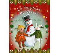 La sorpresa di Natale. Ediz. a colori