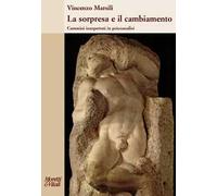 La sorpresa e il cambiamento. Cammini inaspettati in psicoanalisi