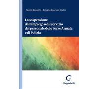 La sospensione dall'impiego o dal servizio del personale delle Forze Armate e di Polizia