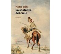 La sostanza del cielo - Sisto Pietro