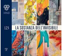 La sostanza dell'invisibile. Ediz. illustrata
