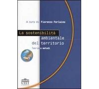 La sostenibilità ambientale del territorio. Teorie e metodi