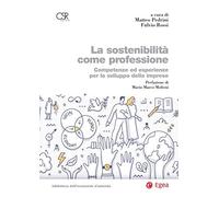 La sostenibilità come professione. Competenze ed esperienze per lo sviluppo delle imprese