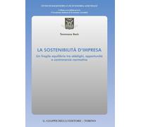 La sostenibilità d'impresa. Un fragile equilibrio tra obblighi, opportunit...