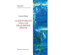 La sostenibilità negli usi delle risorse idriche