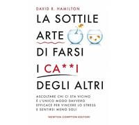 La sottile arte di farsi i ca**i degi altri