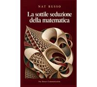 La sottile seduzione della matematica