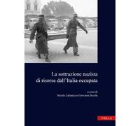 La sottrazione nazista di risorse dall'Italia occupata
