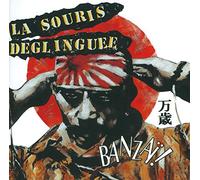 La Souris Deglinguee - Banzai