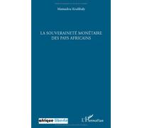 La souveraineté monétaire des pays africains : Conférence prononcé à l'invitation de l'Association de Mamadou Koulibaly (28 octobre 2009) Broché