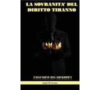 La sovranità del diritto tiranno. L'efficacia del lockdown
