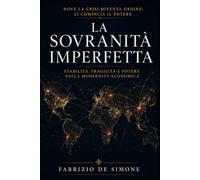 La Sovranità Imperfetta: Stabilità, fragilità e potere nella modernità economica