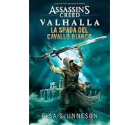 Assassin's Creed - Valhalla: La Spada del Cavallo Bianco - Romanzo - Panini ITA
