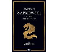Libri Andrzej Sapkowski - La Spada Del Destino. The Witcher #02