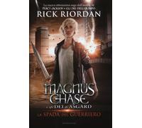 La spada del guerriero. Magnus Chase e gli dei di Asgard. Vol. 1 - Riordan Rick