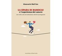 La spada di Damocle e l'esperienza del cancro. Una realtà come da testimonianze