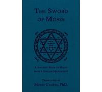 La spada di Mosè: un antico libro di magia da un manoscritto unico.
