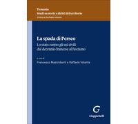 La spada di Perseo. Lo Stato contro gli usi civici dal Decennio francese a...