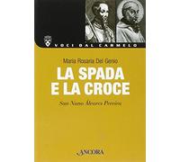 La spada e la croce. San Nuno Alvares Pereira