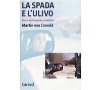 La spada e l'ulivo. Storia dell'esercito israeliano