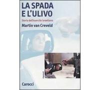 La spada e l'ulivo. Storia dell'esercito israeliano