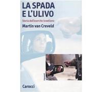 La spada e l'ulivo. Storia dell'esercito israeliano [Sep 30, 2004] Van Creveld,