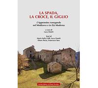 Libri Spada, La Croce E Il Giglio. L'appennino Romagnolo Nel Medioevo E In Eta M
