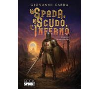 La spada, lo scudo, l’inferno (Vol. 1)
