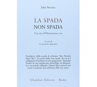 La spada non spada. Una via all'illuminazione zen