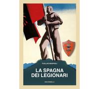 La Spagna dei legionari - [Solfanelli]